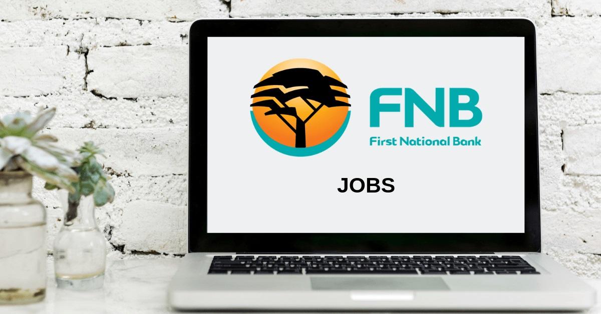 FNB is hiring: APPLY HERE